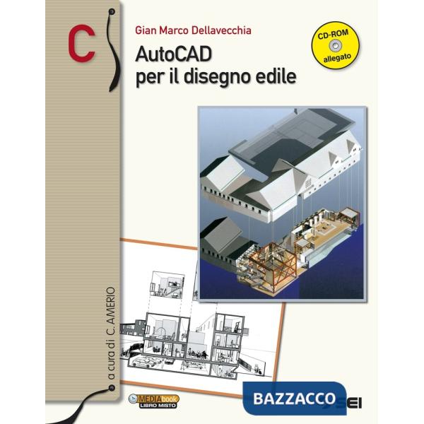 AUTOCAD PER IL DISEGNO EDILE (PER ITG) + CD