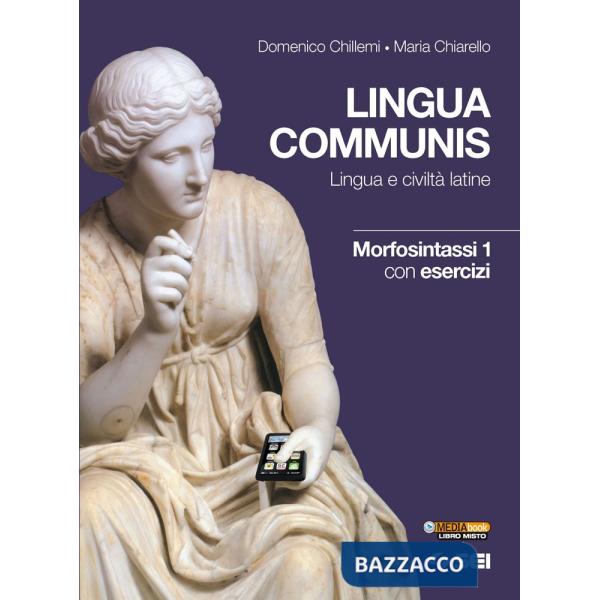 LINGUA COMMUNIS ESERCIZI MORFOSINTASSI 1