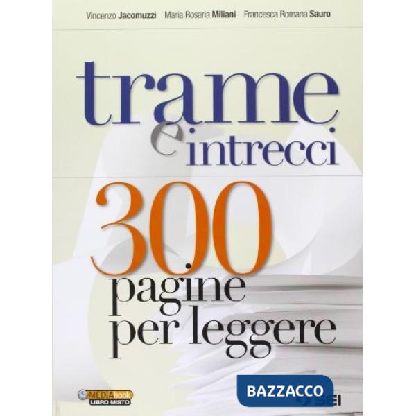 TRAME E INTRECCI 300 PAGINE PER LEGGERE