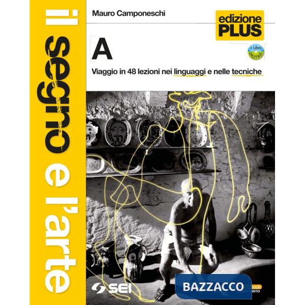 IL SEGNO E L'ARTE PLUS VOL. A + VOL. B + GLOSSARIO