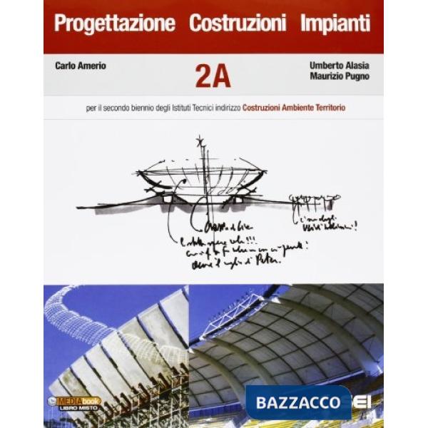 PROGETTAZIONE, COSTRUZIONI E IMPIANTI 2A + 2B