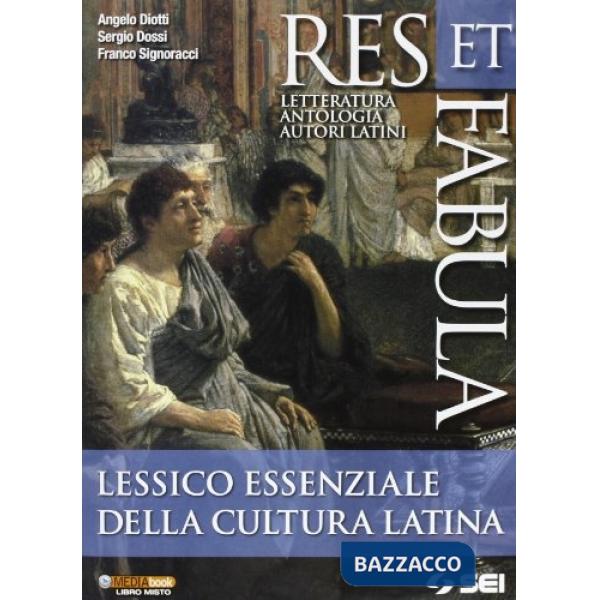 RES ET FABULA LESSICO ESSENZIALE DELLA CULTURA LAT