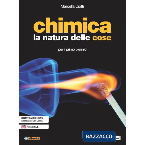 CHIMICA. LA NATURA DELLE COSE VOLUME UNICO (PER IT)