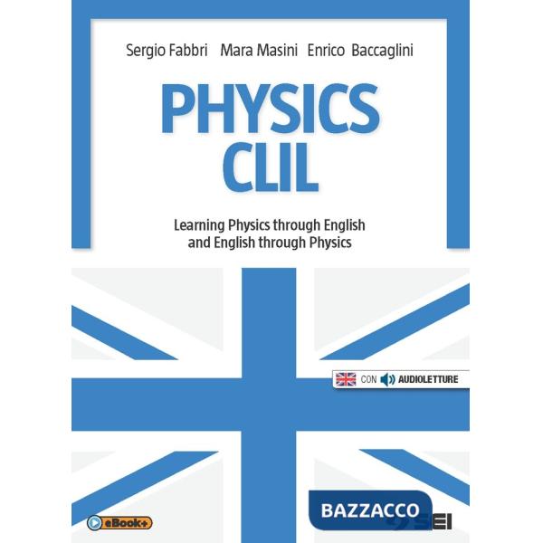 PHYSICS. CLIL PER IL 5 ANNO (LIC. SC E LIC. UMAN.)