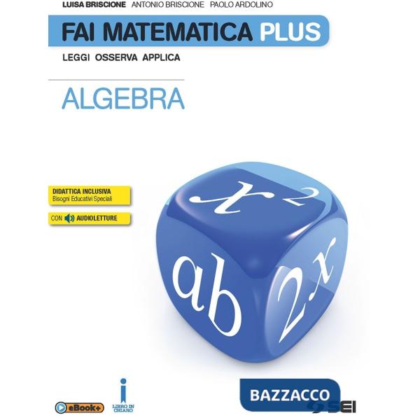 FAI MATEMATICA PLUS ALGEBRA + PREPARATI ALL'ESAME
