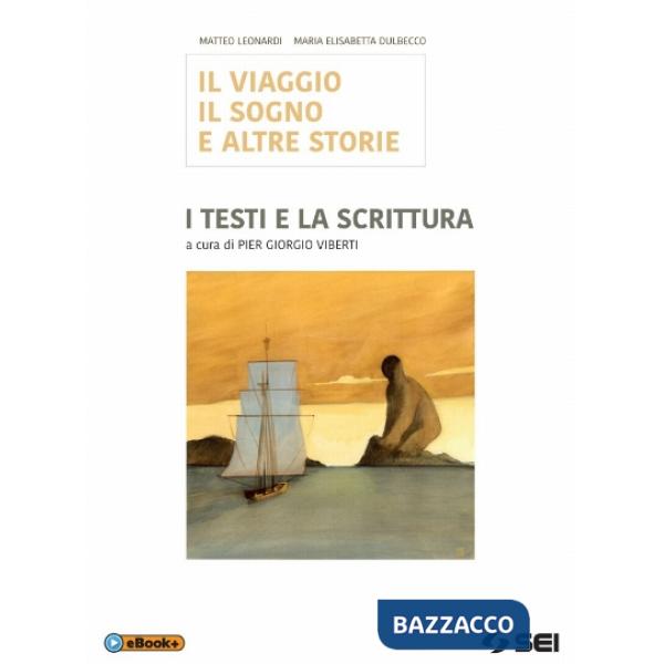 IL VIAGGIO IL SOGNO E ALTRE STORIE I TESTI E LA SC