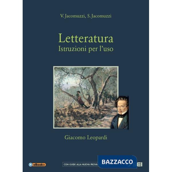 LETTERATURA. ISTRUZIONI PER L'USO GIACOMO LEOPARDI