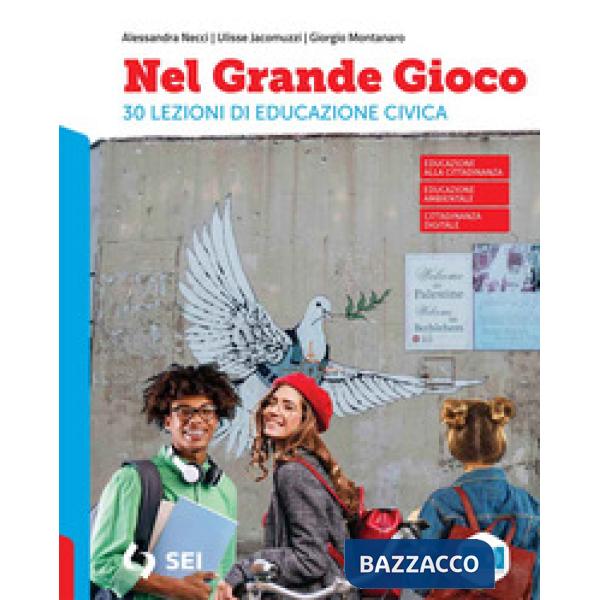 NEL GRANDE GIOCO - 30 LEZIONI DI EDUCAZIONE CIVICA