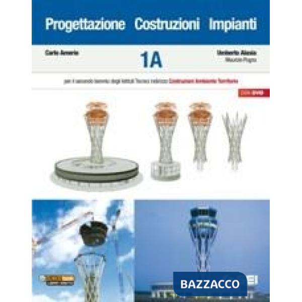 PROGETTAZIONE COSTRUZIONI IMPIANTI 1A + 1B (2 TOMI)