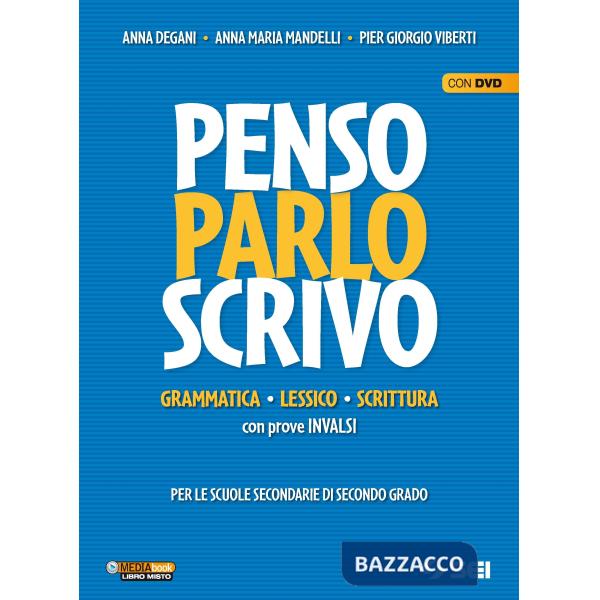 PENSO PARLO SCRIVO - GRAMMATICA LESSICO SCRITTURA CON PROVE INVALSI
