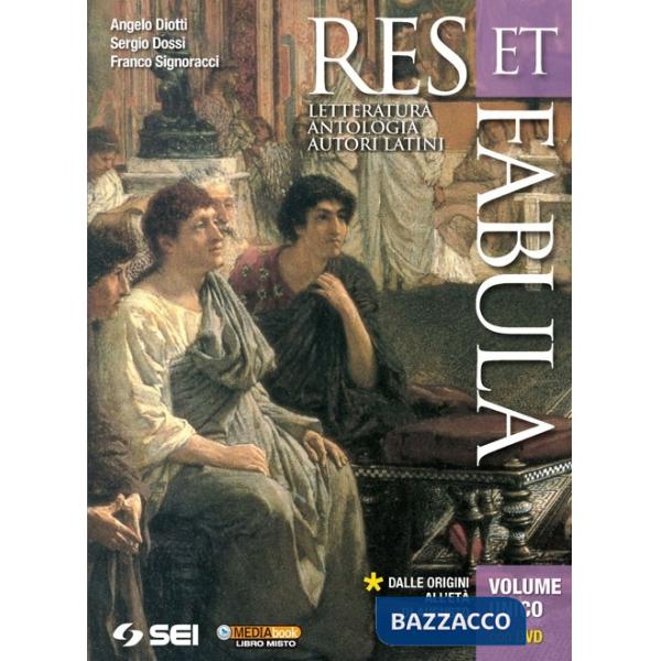 RES ET FABULA VOL. UNICO LETTERATURA ANTOLOGIA AUTORI LATINI
