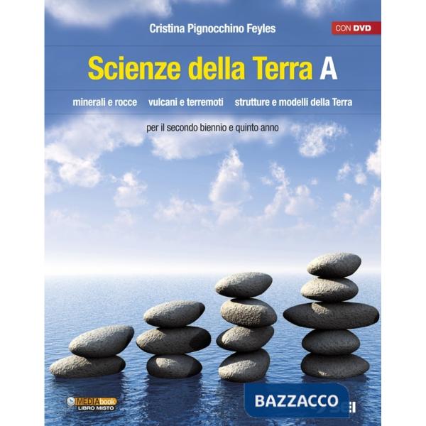 SCIENZE DELLA TERRA A. MINERALI E ROCCE - VULCANI E TERREMOTI - STRUTT