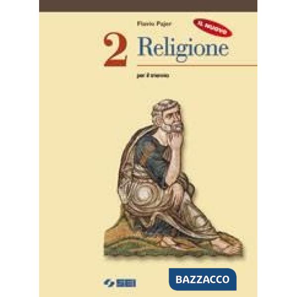 NUOVO RELIGIONE 2 PER IL TRIENNIO CRISTIANESIMO STORIA TEOLOGIA ETICA