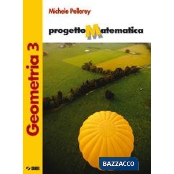 PROGETTO MATEMATICA - GEOMETRIA 3 + ALGEBRA
