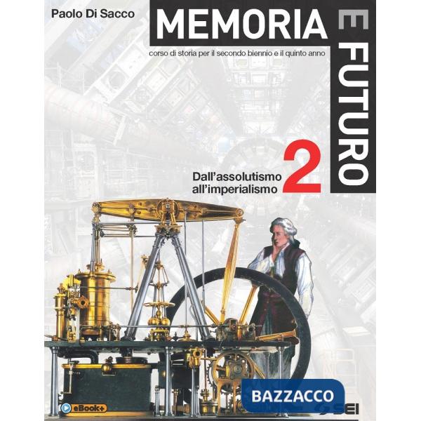 MEMORIA E FUTURO 2 - DALL'ASSOLUTISMO ALL'IMPERIALISMO