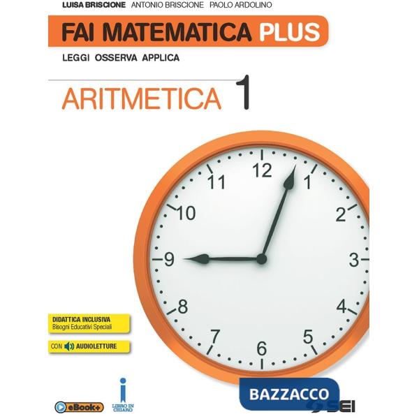 FAI MATEMATICA PLUS - ARITMETICA 1 + GEOMETRIA 1 + MATEMATICA IN GIOCO