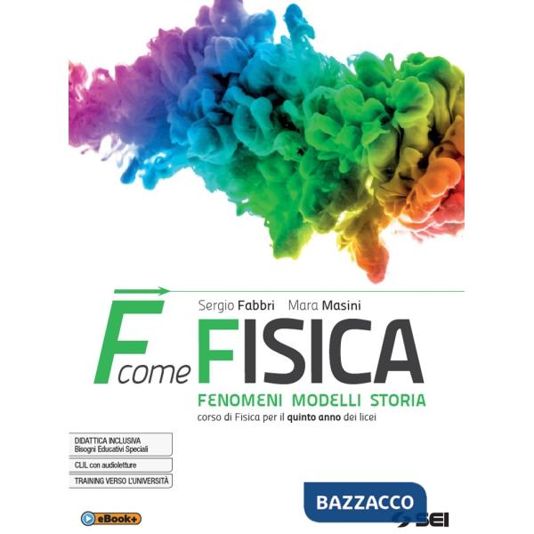 F COME FISICA - CORSO DI FISICA PER IL QUINTO ANNO DEI LICEI