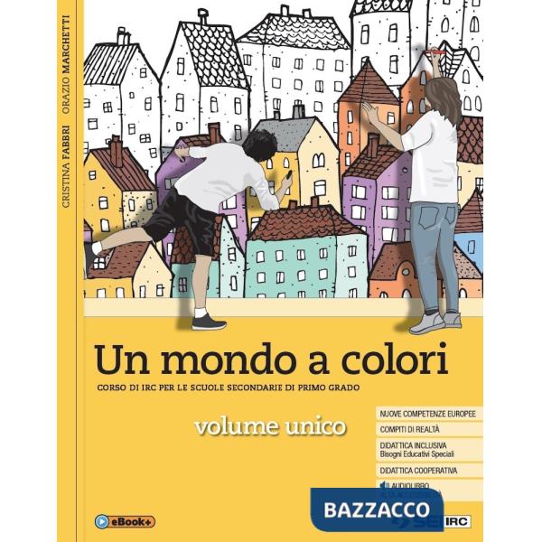 UN MONDO A COLORI UNICO + RELIGIONI IN DIALOGO