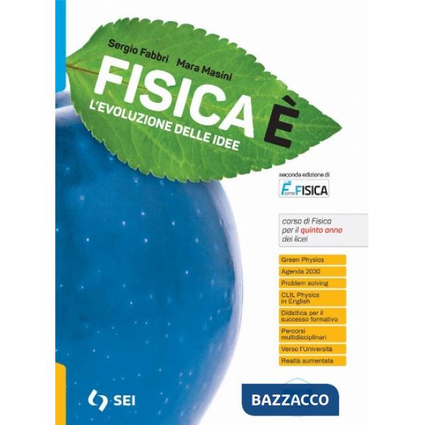 FISICA E' - L'EVOLUZIONE DELLE IDEE - PER IL QUINTO ANNO