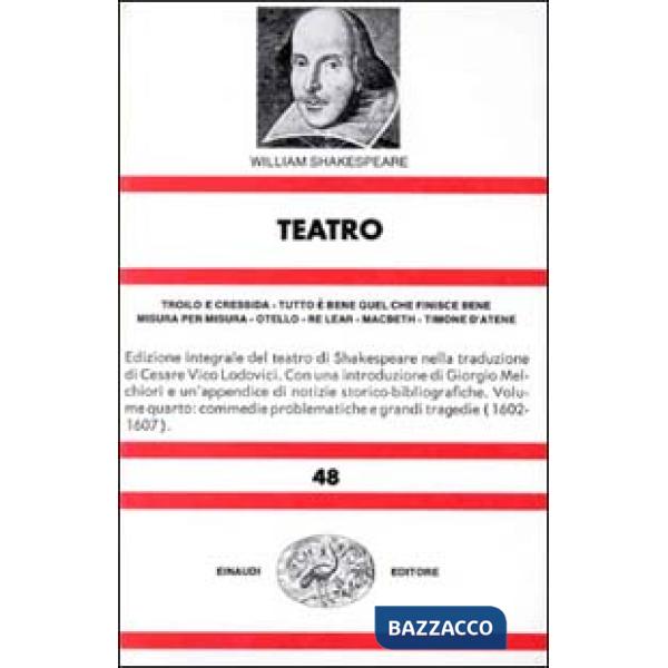 Teatro. Vol. 4: Troilo e Cressida-Tutto è bene quel che finisce bene-Misura per 