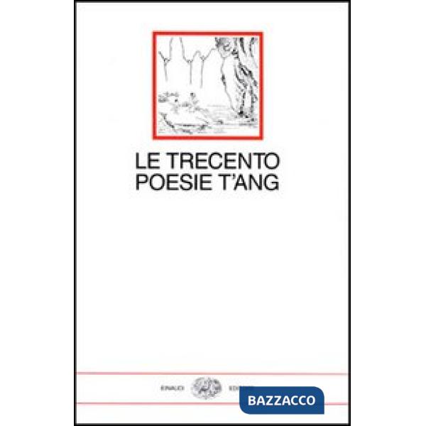 Trecento poesie T'ang (Le)