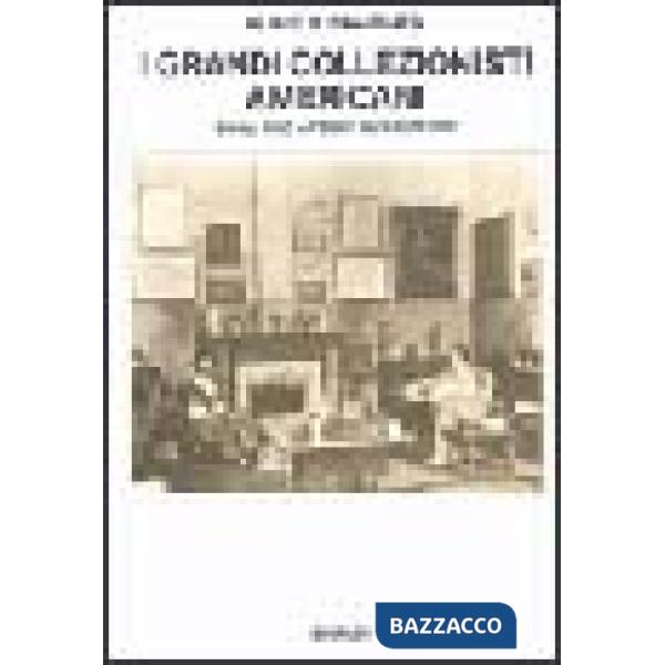 Grandi collezionisti americani (I)