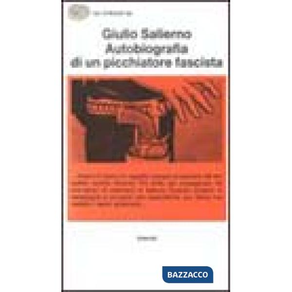 Autobiografia di un picchiatore fascista