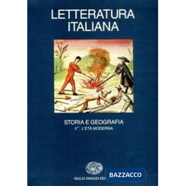 Letteratura italiana. Storia e geografia. Vol. 2/2: L'Età moderna.