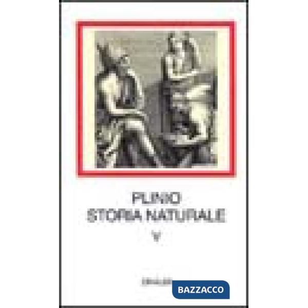 Storia naturale. Con testo latino a fronte. Vol. 5: Mineralogia e storia dell'Ar