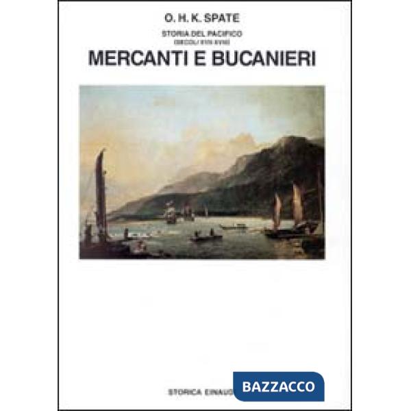 Storia del Pacifico. Vol. 2: Mercanti e bucanieri (Sec. XVII-XVIII)