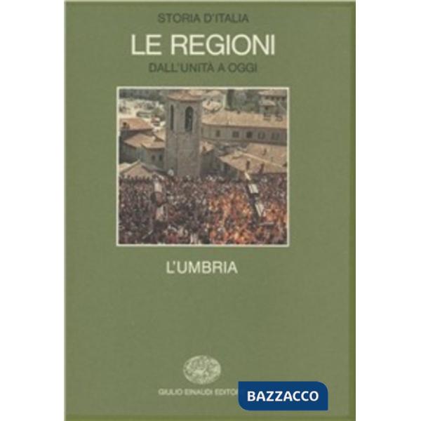 Storia d'Italia. Le regioni dall'Unità ad oggi. Vol. 8: L'Umbria