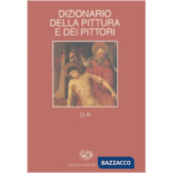 Dizionario della pittura e dei pittori. Vol. 4: O-R