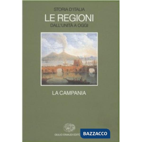 Storia d'Italia. Le regioni dall'Unità ad oggi. Vol. 9: La Campania.