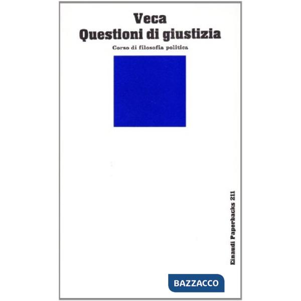 Questioni di giustizia. Corso di filosofia politica