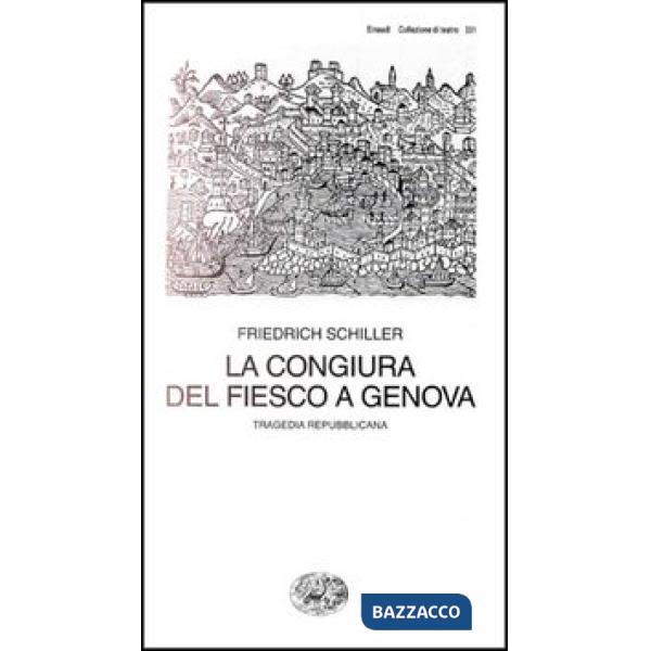 Congiura del Fiesco a Genova. Una tragedia repubblicana (La)