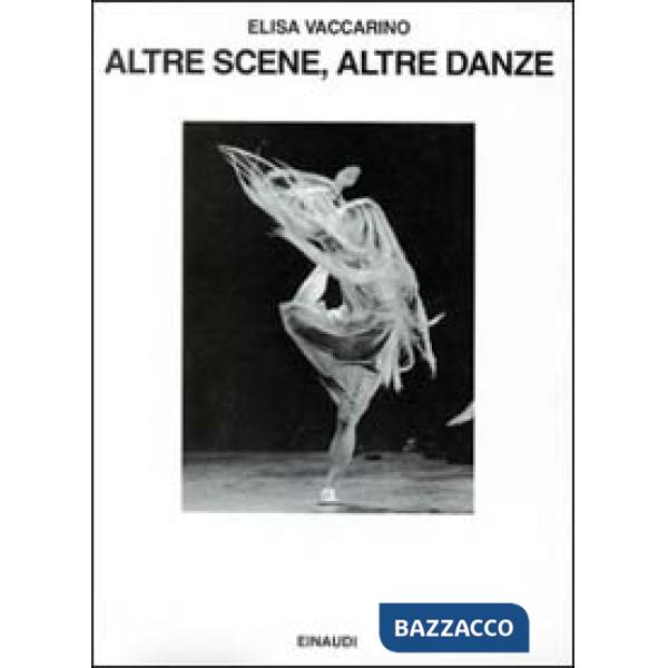 Altre scene, altre danze. Vent'anni di balletto contemporaneo