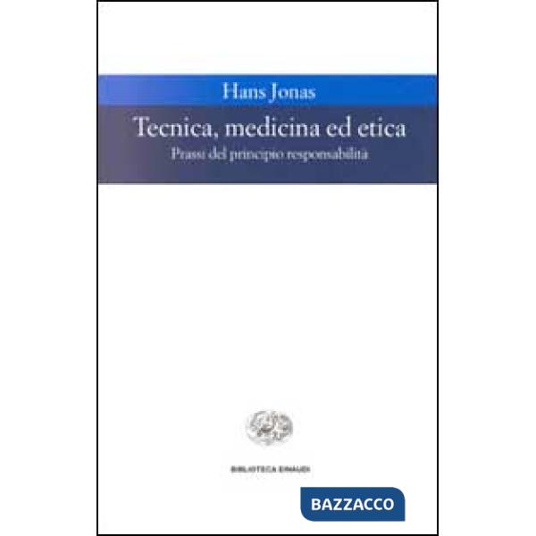 Tecnica, medicina ed etica. Passi del principio responsabilità