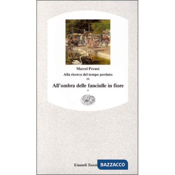 All'ombra delle fanciulle in fiore. Vol. 1