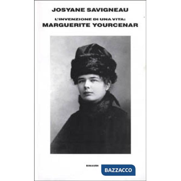 Invenzione di una vita. Marguerite Yourcenar (L')