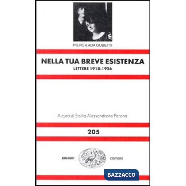 Nella tua breve esistenza. Lettere 1918-1926