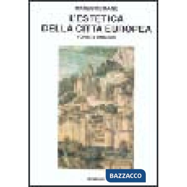 Estetica della città europea (L')
