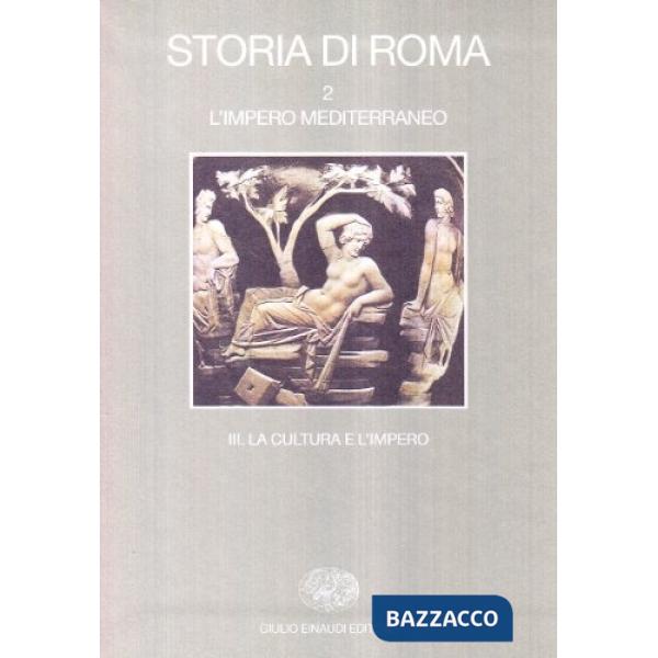 Storia di Roma. Vol. 2/3: L'Impero mediterraneo. Una cultura e l'Impero,
