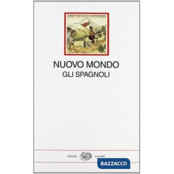 Nuovo mondo. Gli spagnoli (1493-1609)