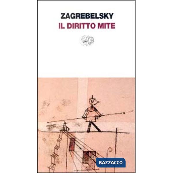 Diritto mite. Legge, diritti, giustizia (Il)