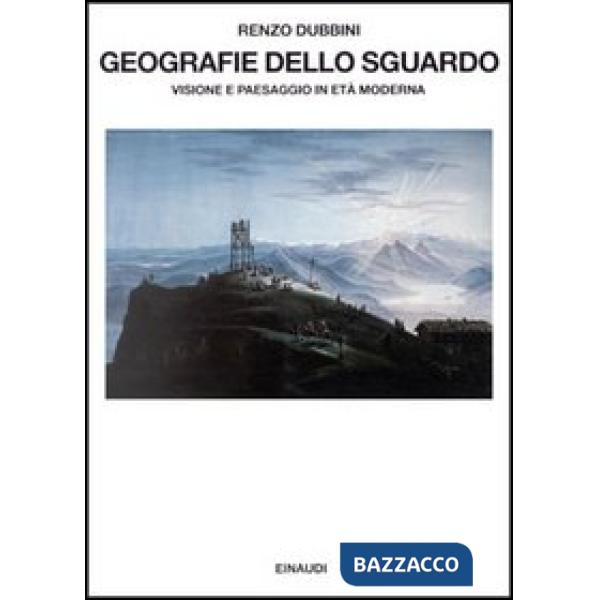 Geografie dello sguardo. Visioni e paesaggi in età moderna