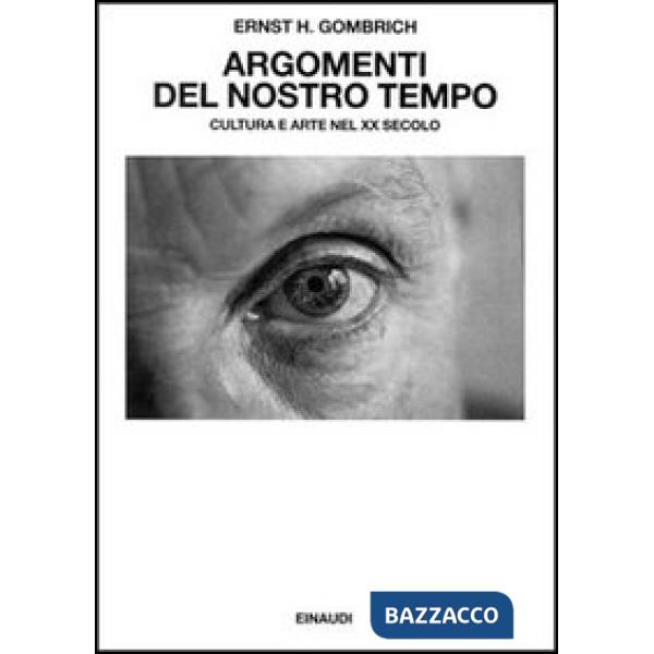 Argomenti del nostro tempo. Cultura e arte nel XX secolo