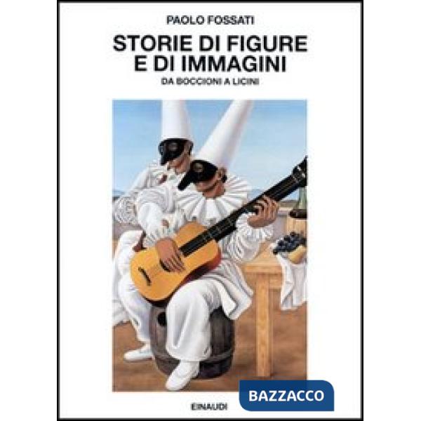 Storie di figure e di immagini da Boccioni a Licini