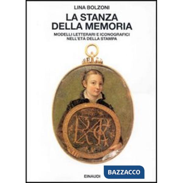 Stanza della memoria. Modelli letterali e iconografici nell'età della stampa (La