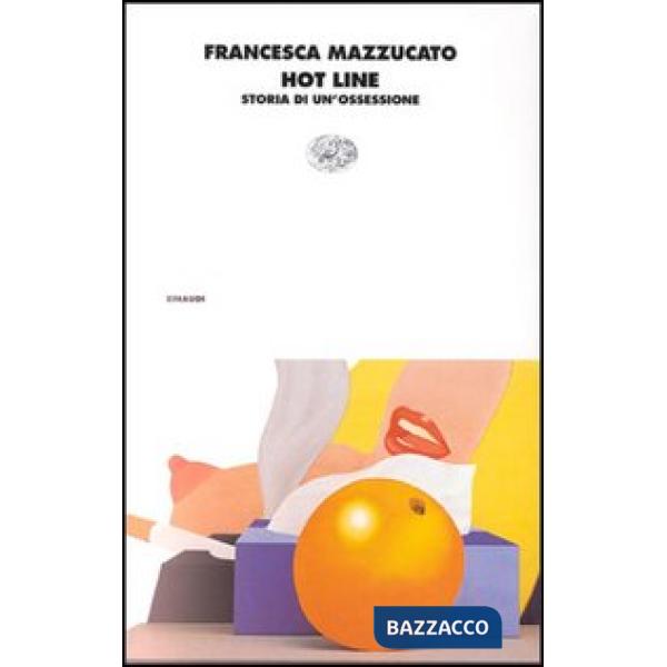Hot line. Storie di un'ossessione
