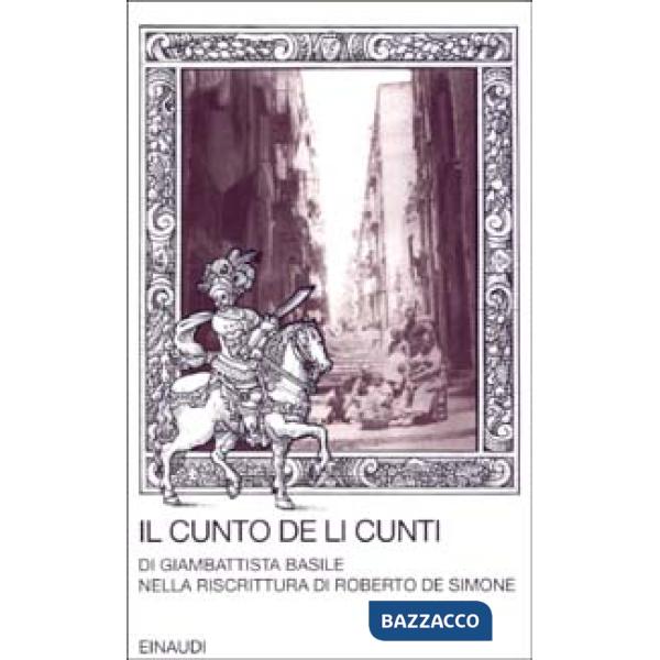 Cunto de li cunti. Riscrittura di Roberto De Simone (Il)